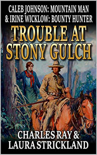 Trouble of Stony Gulch -- Laura Strickland